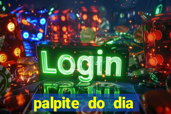 palpite do dia para hoje